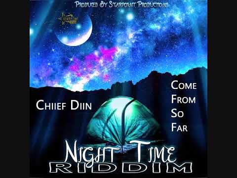 CHiiEF DiiN - Come From So Far (Night Time Riddim)