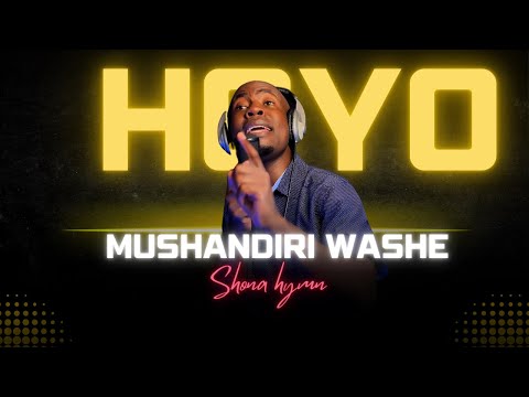 Tinashey Mutandwa- Hoyo mushandiri washe (Hymn)