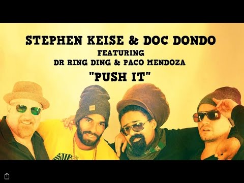 Stephen Keise & Doc Dondo feat. Dr. Ring Ding & Paco Mendoza - Push It ! (Official Video)