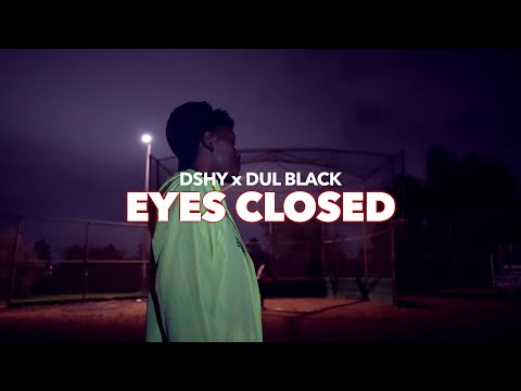 Dshy x Dul Black - Eyes Closed