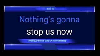 Nothing&#39;s Gonna Stop Us Now Starship