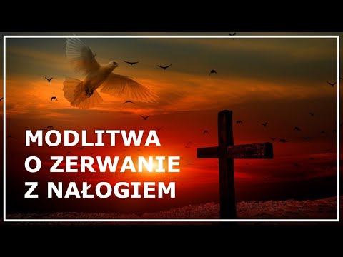 MODLITWA O ZERWANIE Z NAŁOGIEM (za siebie lub za kogoś) | Modlitwa o uwolnienie z uzależnień