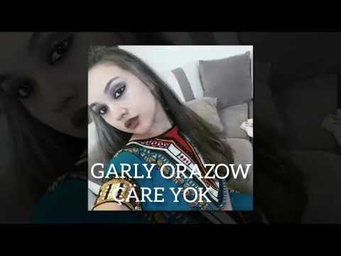 Garly Orazow Çäre yok