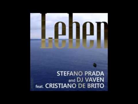 Stefano Prada & DJ Vaven Feat. Cristiano De Brito - Leben (Louis Garcia Remix)