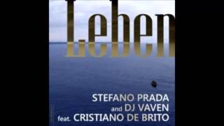 Stefano Prada & DJ Vaven Feat. Cristiano De Brito - Leben (Louis Garcia Remix)
