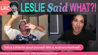 Leslie Said What?! - Season 2, Episode 2: Interview with Actress, Andriana Manfredi video