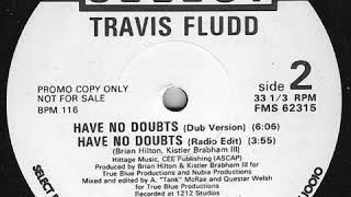 Travis Fludd ‎– Have No Doubts (Dub Version)