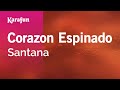 Corazón Espinado Santana Karaoke Version KaraFun
