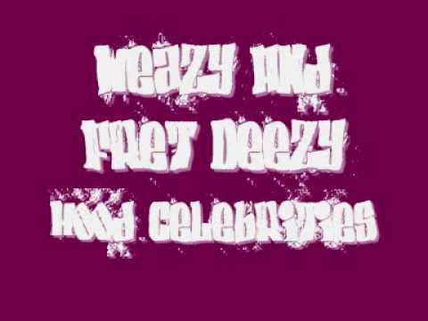 Weazy and Fret Deezy - Hood Celebrities