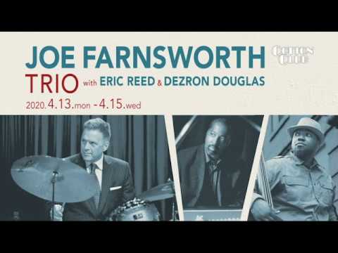 【TRAILER】JOE FARNSWORTH TRIO: COTTON CLUB JAPAN 2020