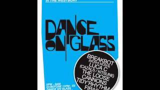 Dance On Glass Breakbot Mix Part 2 of 3