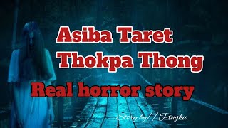 Download lagu Asiba Taret Thokpa Thong//Real horror story//Manipuri horror story//Asengba wari mp3