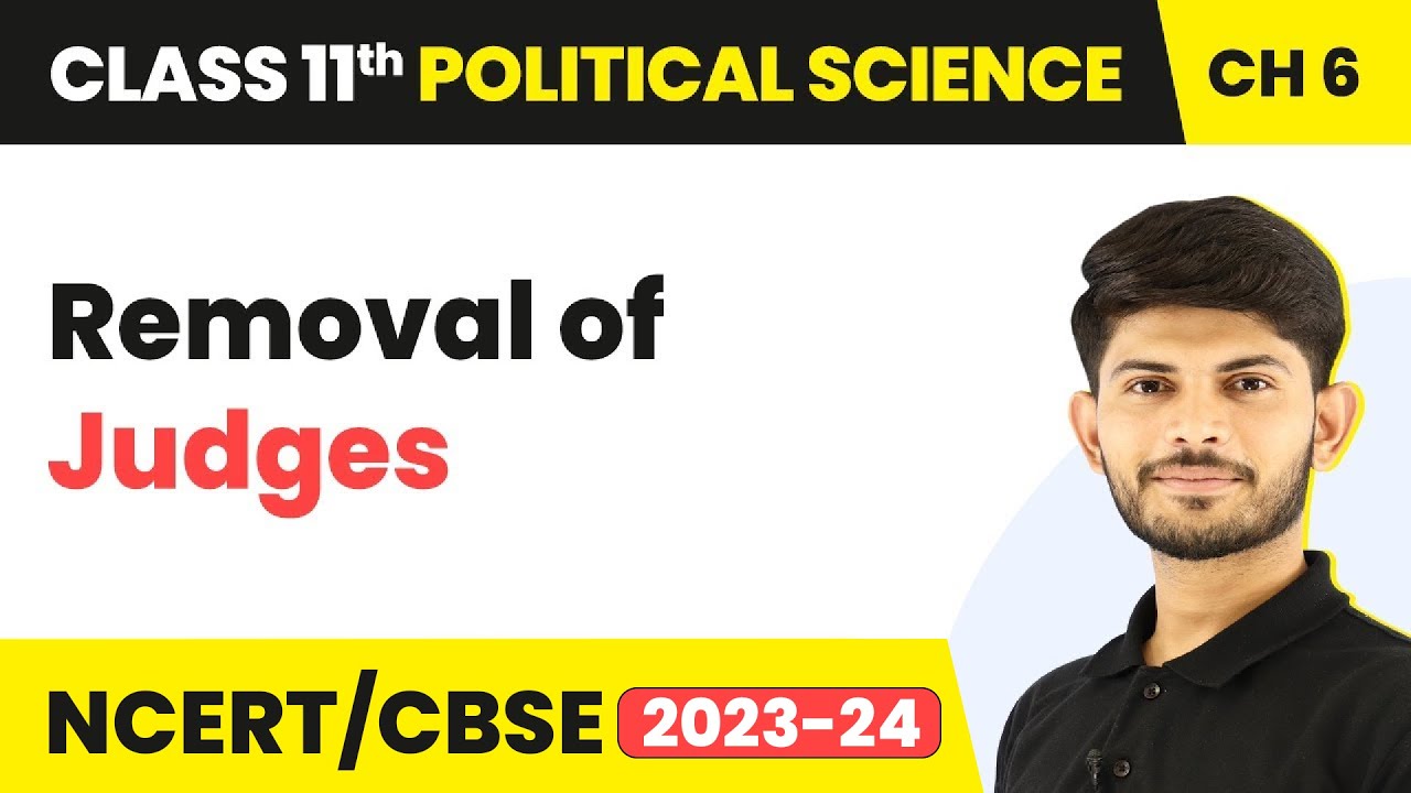 Class 11 Political Science Chapter 6 | Removal of Judges - Judiciary