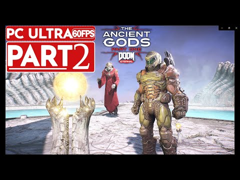 DOOM ETERNAL THE ANCIENT GODS DLC Gameplay Walkthrough Part 2 [4K 60FPS PC] - No Commentary