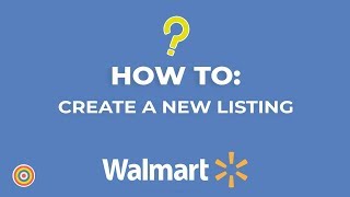 How to Create a New Listing on Walmart - E-commerce Tutorials