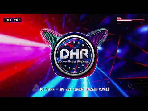 Dj Oskar - Im Not Scared (Buzzed Remix) - DHR