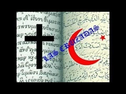 LAS CRUZADAS LA GUERRA CRISTIANA Y MUSULMANA