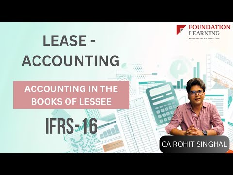 IFRS 16 Leases, Lecture 1-Accounting in the books of Lessee by CA Rohit Singhal