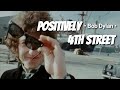 Bob Dylan - Positively 4th Street