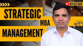 Strategic Management FULL COURSE | MBA | Global Business Strategy Explained