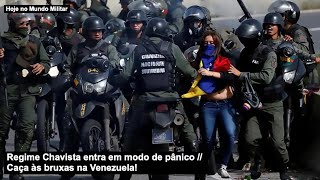 Regime Chavista entra em modo de pânico – Caça às bruxas na Venezuela!