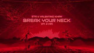 GTA &amp; Valentino Khan - Break Your Neck (Pt. 2 VIP) [Official Audio]