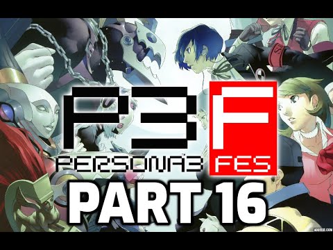 [PS2] Persona 3 FES First Playthrough - Part 16