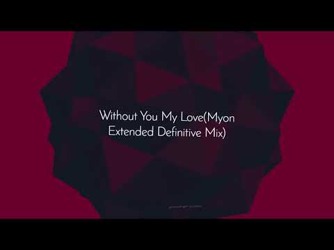 Seven Lions - Without You My Love(Myon Extended Definitive Mix)(featuring Rico & Miella)