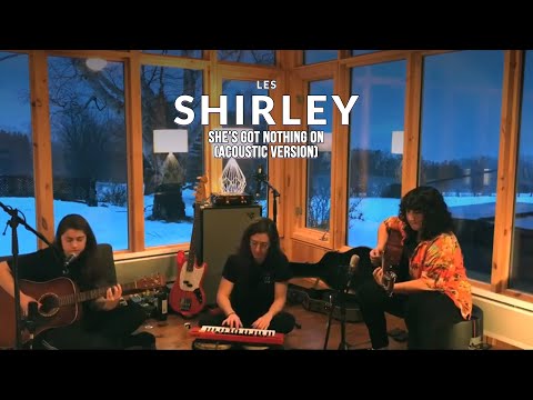 Les Shirley - She's Got Nothing On (Acoustic Version)