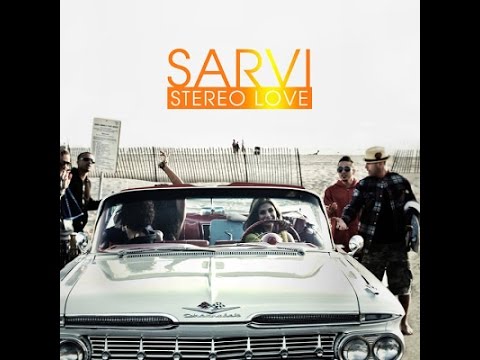 Sarvi - Stereo Love (Alex Gaudino & Jason Rooney Dub)