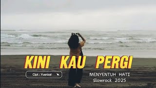 Download lagu KINI KAU PERGI || Slowrock 2025 🎧 mp3
