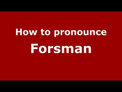 How to Pronounce Forsman - PronounceNames.com