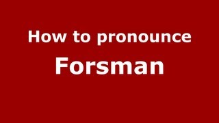 How to pronounce Forsman