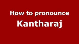 How to pronounce Kantharaj