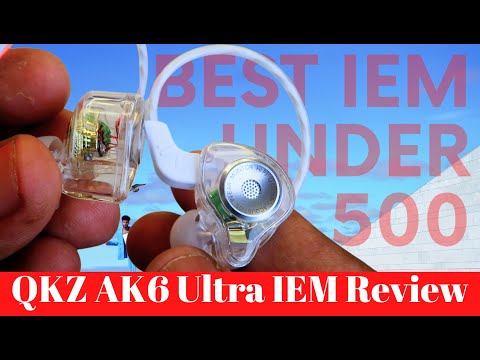 Best Earphones under 500 - QKZ AK6 Ultra IEM Review