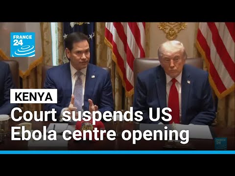 Kenya court suspends opening of US Ebola quarantine centre