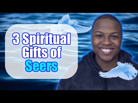 3 Spiritual Gifts SEER Prophets Might Have