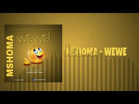 MSHOMA-WEWE (OFFICIAL MUSIC AUDIO )