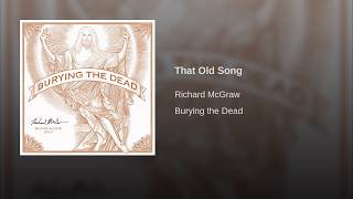 Richard McGraw - That Old Song