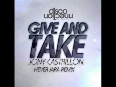 Hever Jara Jony Castrillon - Give and Take (hever jara latin dutch remix)