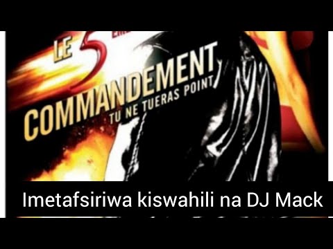DJ Mack full movie the fifth commandment imetafsiriwa kiswahili