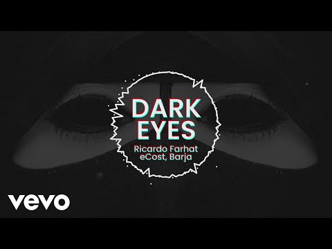 Ricardo Farhat, eCost, Barja - Dark Eyes (Pseudo Video)