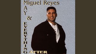 Special Thanks from Miguel Reyes