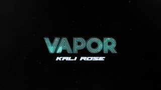 Kali rose - Vapor