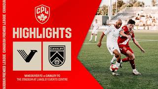 HIGHLIGHTS: Vancouver FC vs. Cavalry FC | May 17, 2026