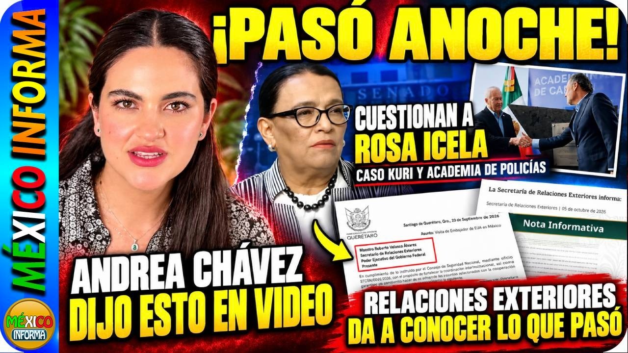 PASÓ ANOCHE . ANDREA CHÁVEZ HABLA DE CHIHUAHUA. ROSA ICELA CONTESTA SOBRE TEMA KURI. SLE SACA INFO.