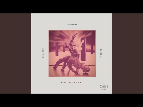 Don't Ask Me Why (Original Mix)