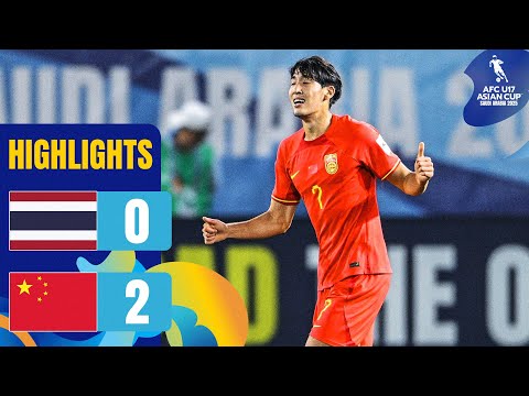 Thailand vs. China PR | Highlights | AFC U17 Asian Cup™ 2025