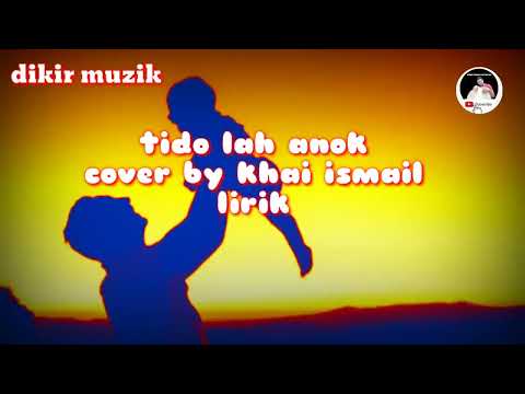 tido lah anok l|l cover by Khai ismail