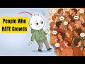 The Psychology Of People Who Hate Crowded Places